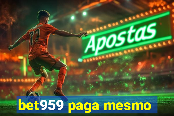 bet959 paga mesmo